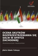 Cover-Bild zum Titel 'OCENA SKUTKÓW ROZPRZESTRZENIANIA SI¿ SALW W AFRYCE ZACHODNIEJ' von 'Jibrin Ubale Yahaya'