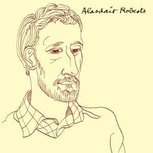 Alasdair Roberts - Alasdair Roberts