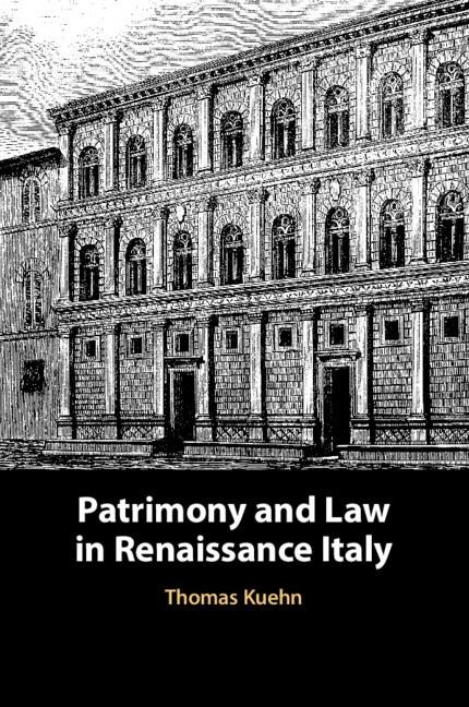 Patrimony and Law in Renaissance Italy - Thomas Kuehn