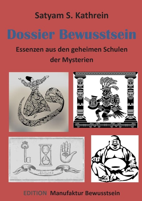 Dossier Bewusstsein - Satyam S. Kathrein