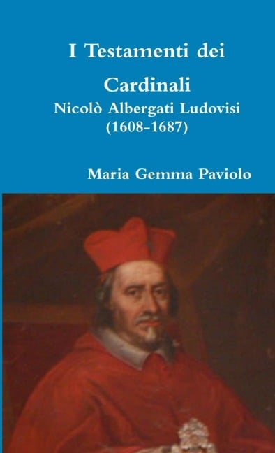 I Testamenti dei Cardinali - Maria Gemma Paviolo