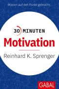 Cover-Bild zum Titel '30 Minuten Motivation' von 'Reinhard K. Sprenger'