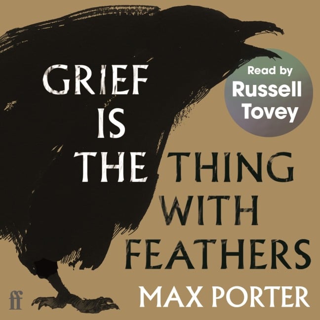 Grief Is the Thing with Feathers - Max Porter