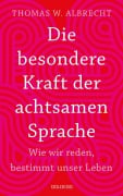 Cover-Bild zum Titel 'Die besondere Kraft der achtsamen Sprache - TASCHENBUCH' von 'Thomas W. Albrecht'