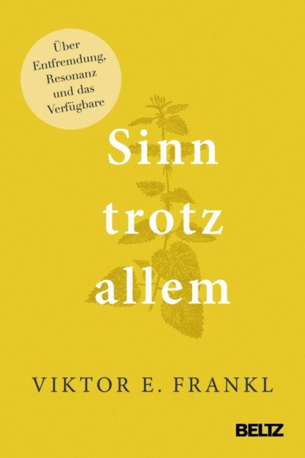 Sinn trotz allem - Viktor E. Frankl