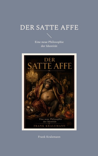 Der satte Affe - Frank Kralemann
