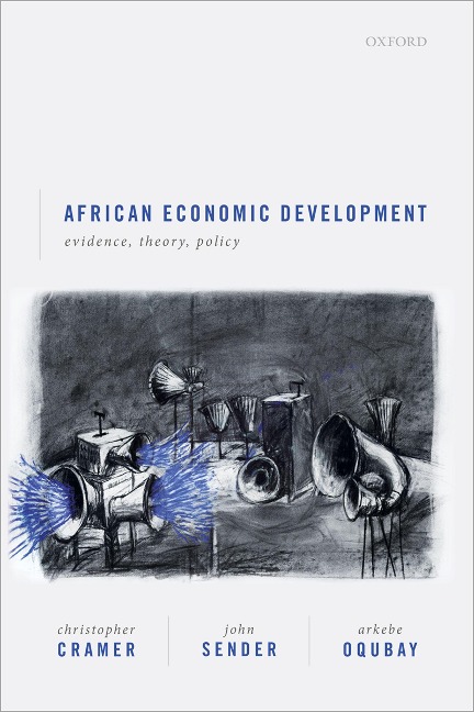 African Economic Development - Christopher Cramer, John Sender, Arkebe Oqubay