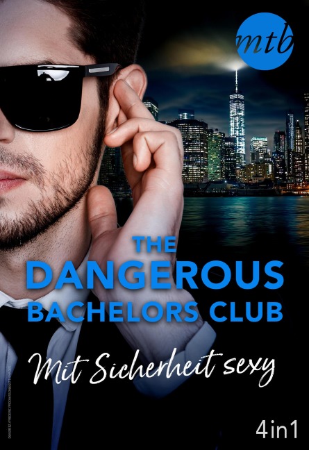 The Dangerous Bachelors Club - Mit Sicherheit sexy (4in1) - Stefanie London