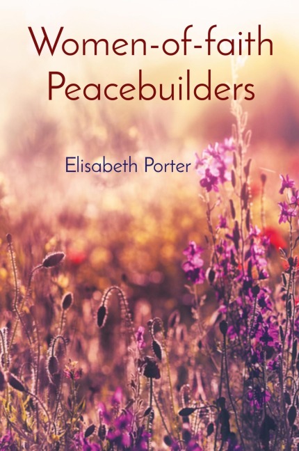 Women-of-faith Peacebuilders - Elisabeth Porter