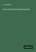 Cover-Bild zum Titel 'Neues Chemisches Mineralsystem' von 'J. J. Berzelius'