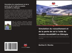 Cover-Bild zum Titel 'Simulation du ruissellement et de la perte de sol à l'aide du modèle AnnAGNPS en Éthiopie' von 'Berihun D. Mersha'