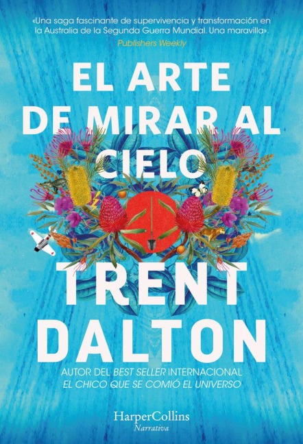 El Arte de Mirar Al Cielo (All Our Shimmering Skies - Spanish Edition) - Trent Dalton