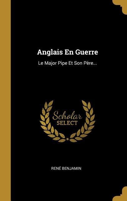 Anglais En Guerre - René Benjamin