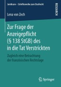 Cover-Bild zum Titel 'Zur Frage der Anzeigepflicht (§ 138 StGB) des in die Tat Verstrickten' von 'Lena von Zech'