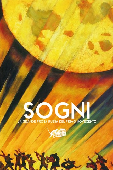 Sogni. La grande prosa russa del primo Novecento - 