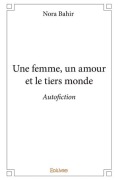 Cover-Bild zum Titel 'Une femme, un amour et le tiers monde' von 'Nora Bahir'