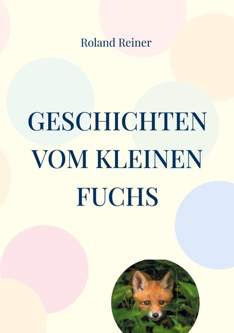 Geschichten vom kleinen Fuchs - Roland Reiner