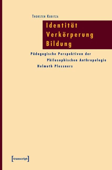 Identität - Verkörperung - Bildung - Thorsten Kubitza