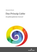 Cover-Bild zum Titel 'Das Prinzip Liebe' von 'Heinrich Beck'