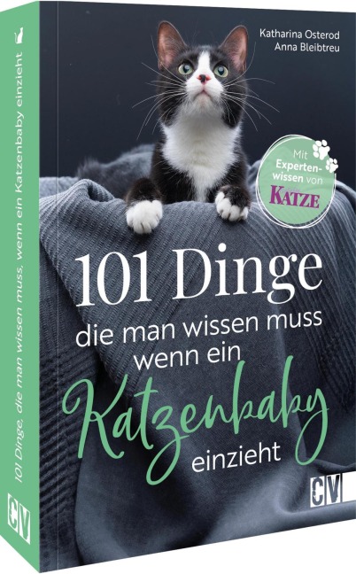 101 Dinge, die man wissen muss, wenn ein Katzenbaby einzieht - Katharina Osterod, Anna Bleibtreu