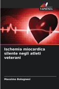 Cover-Bild zum Titel 'Ischemia miocardica silente negli atleti veterani' von 'Massimo Bolognesi'