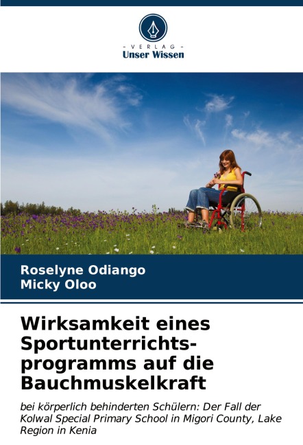 Wirksamkeit eines Sportunterrichts- programms auf die Bauchmuskelkraft - Roselyne Odiango, Micky Oloo