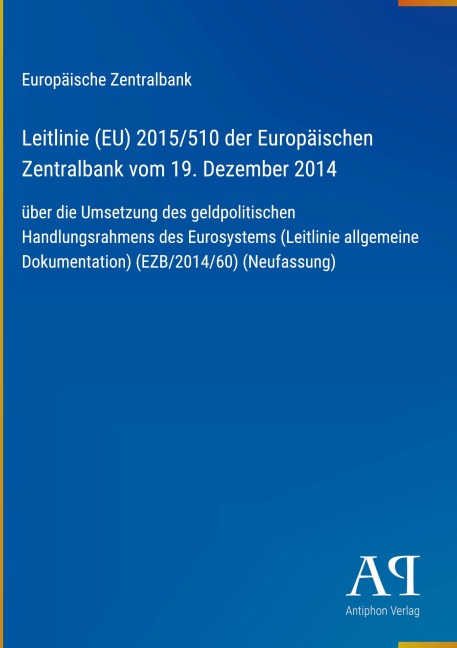 Leitlinie (EU) 2015/510 der Europäischen Zentralbank vom 19. Dezember 2014 - Europäische Zentralbank