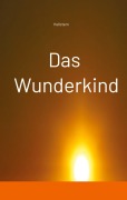 Cover-Bild zum Titel 'Das Wunderkind' von 'Hellstern'