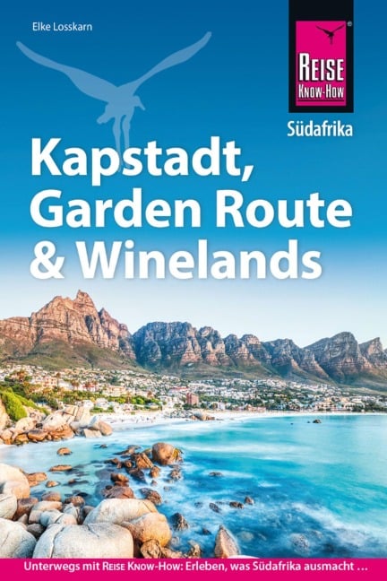 Reise Know-How Reiseführer Südafrika - Kapstadt, Garden Route & Winelands - Elke Losskarn