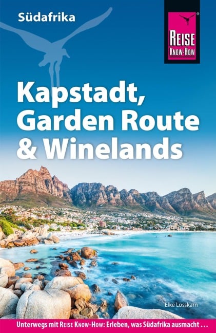 Reise Know-How Reiseführer Südafrika - Kapstadt, Garden Route & Winelands - Elke Losskarn