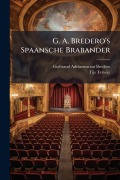 Cover-Bild zum Titel 'G. A. Bredero's Spaansche Brabander' von 'Gerbrand Adriaenszoon Bredero, Tijs Terway'