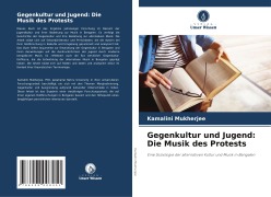 Cover-Bild zum Titel 'Gegenkultur und Jugend: Die Musik des Protests' von 'Kamalini Mukherjee'