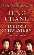 Cover-Bild zum Titel 'Die drei Schwestern' von 'Jung Chang'