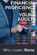 Cover-Bild zum Titel 'Financial Proficiency For Young Adults' von 'Wolfgang Riebe'