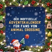 Cover-Bild zum Titel 'Der inoffizielle Adventskalender für Fans von Animal Crossing' von 'Lucy Schmitz'