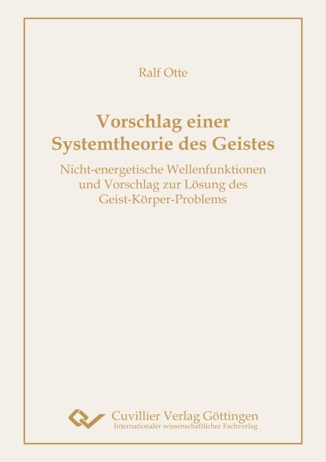 Vorschlag einer Systemtheorie des Geistes - Ralf Otte