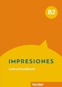 Cover-Bild zum Titel 'Impresiones B2. Lehrerhandbuch' von 'Olga Balboa Sánchez'