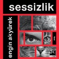 Cover-Bild zum Titel 'Sessizlik' von 'Engin Akyürek'