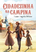Cover-Bild zum Titel 'Cidadezinha na campina' von 'Laura Ingalls Wilder'