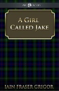Cover-Bild zum Titel 'Girl Called Jake' von 'Iain Fraser Grigor'