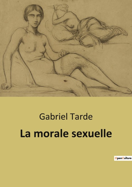 La morale sexuelle - Gabriel Tarde