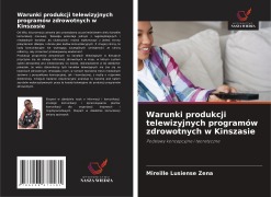 Cover-Bild zum Titel 'Warunki produkcji telewizyjnych programów zdrowotnych w Kinszasie' von 'Mireille Lusiense Zena'
