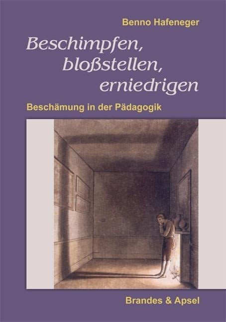 Beschimpfen, bloßstellen, erniedrigen - Benno Hafeneger