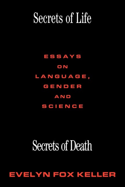 Secrets of Life, Secrets of Death - Evelyn Fox Keller