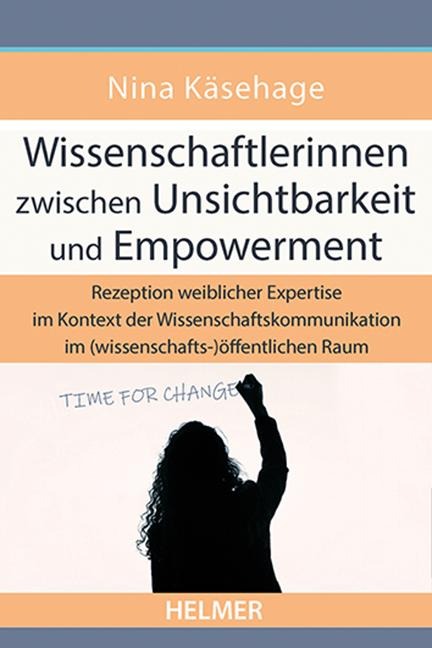 Wissenschaftlerinnen zwischen Unsichtbarkeit und Empowerment - Nina Käsehage