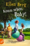 Cover-Bild zum Titel 'Komm schon, Baby!' von 'Ellen Berg'