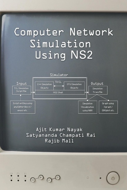 Computer Network Simulation Using NS2 - Ajit Kumar Nayak, Rajib Mall, Satyananda Champati Rai