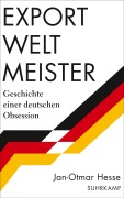 Cover-Bild zum Titel 'Exportweltmeister' von 'Jan-Otmar Hesse'