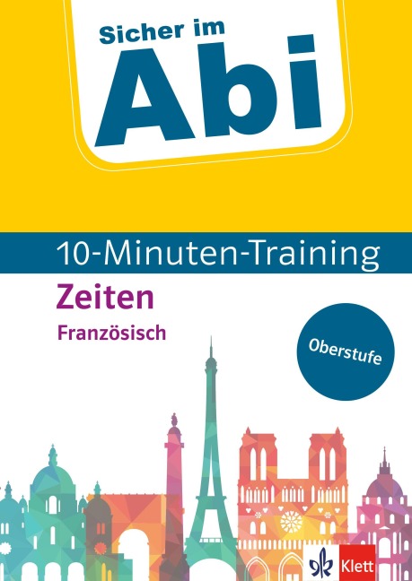 Sicher im Abi 10-Minuten-Training Oberstufe Französisch Zeiten - 