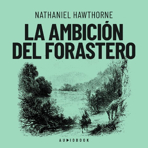 La ambición del forastero - Nathaniel Hawthorne